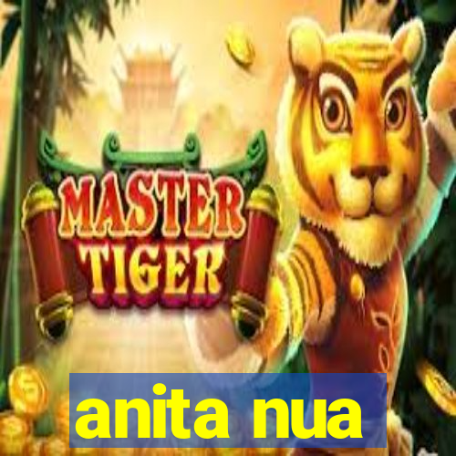anita nua